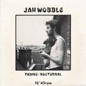 Jah Wobble - Fading : Nocturnal