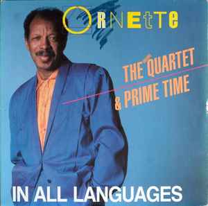 In All Languages - Ornette, The Original Quartet & Prime Time