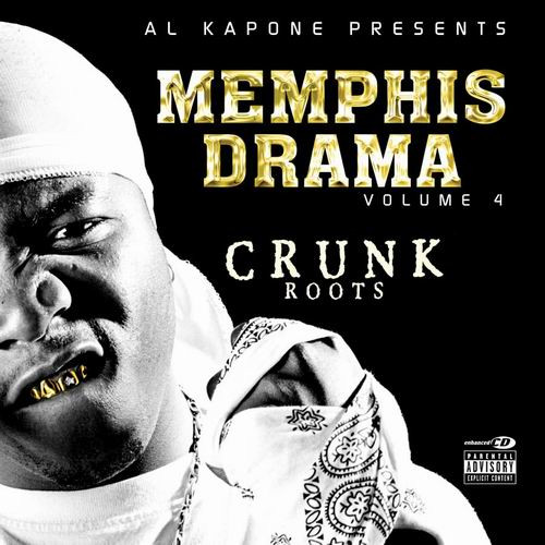 Al Kapone Presents - Memphis Drama Volume 4 - Crunk Roots (2005