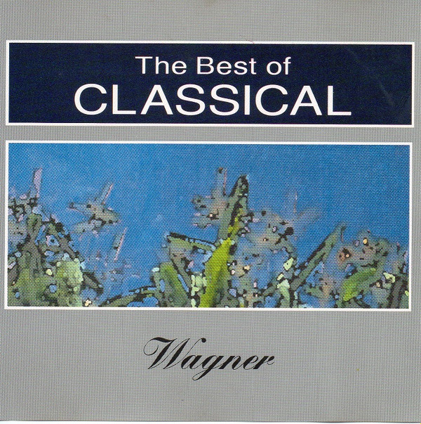 télécharger l'album Wagner - The Best Of Classical