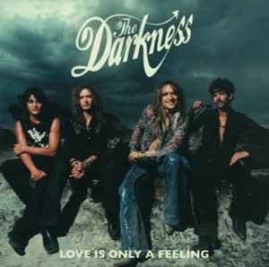 The Darkness - Love Is Only A Feeling