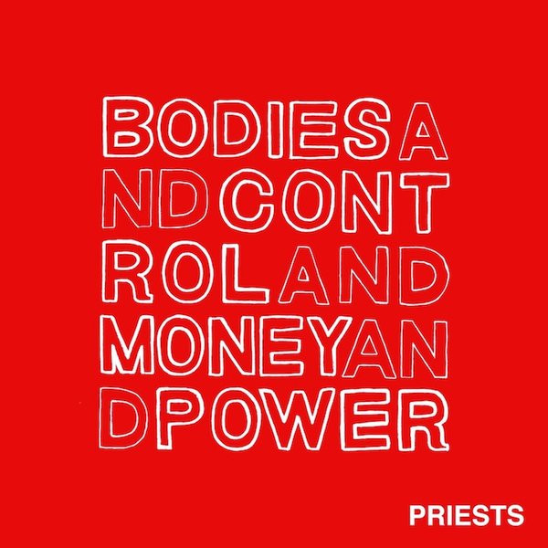Priests (2) - Bodies And Control And Money And Power