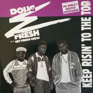 Doug E. Fresh And The Get Fresh Crew - Keep Risin' To The Top album cover