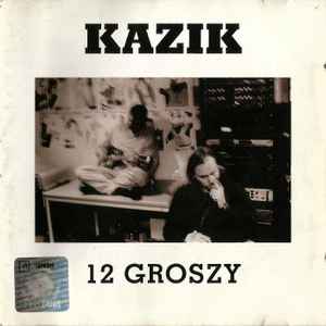 Kazik Staszewski - 12 Groszy