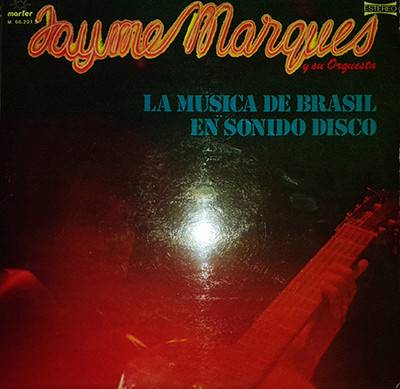 Jayme Marques Y Su Orquesta – La Musica De Brasil En Sonido Disco 