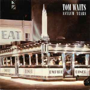 Asylum years / Tom Waits, chant | Waits, Tom. Interprète