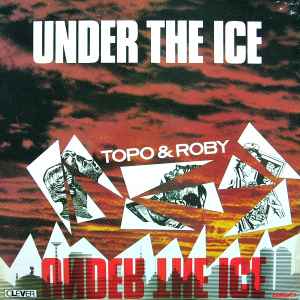 Topo & Roby - Under The Ice