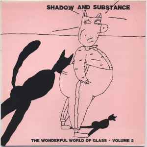 Various - Shadow And Substance (The Wonderful World Of Glass Volume 2) album cover