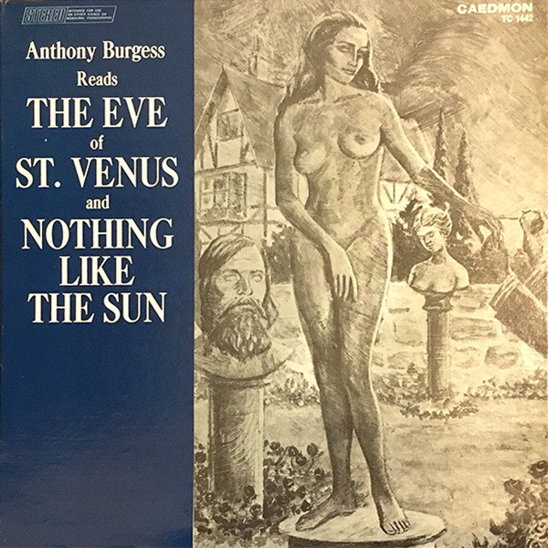 Album herunterladen Anthony Burgess - Reads The Eve Of St Venus And Nothing Like The Sun
