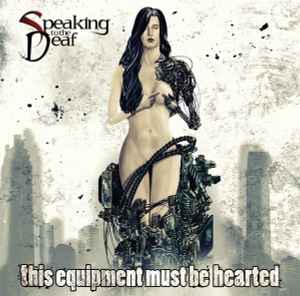 This Equipment Must Be Hearted - Speaking To The Deaf