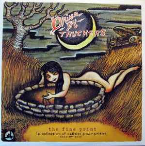 Drive-By Truckers - The Fine Print (A Collection Of Oddities And Rarities) 2003-2008 album cover