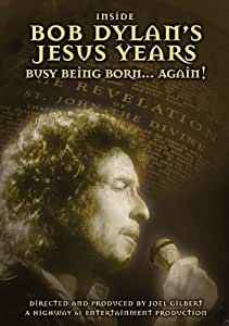 Bob Dylan - Inside Bob Dylan's Jesus Years: Busy Being Born... Again! album cover
