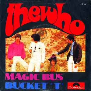 The Who – Magic Bus / Bucket 