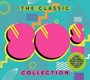 The Classic 80s Collection (2017, CD) - Discogs
