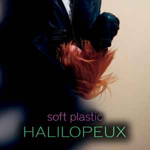 Soft Plastic - Halilopeux album cover