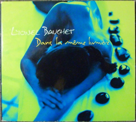 Album herunterladen Lyonel Bauchet - Dans La Même Lumière
