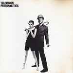 Television Personalities – And Don't The Kids Just Love It 