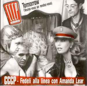 Tomorrow (Voulez-Vous Un Rendez-Vous) - CCCP - Fedeli Alla Linea Con Amanda Lear