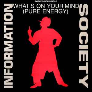 Information Society - What's On Your Mind (Pure Energy) album cover