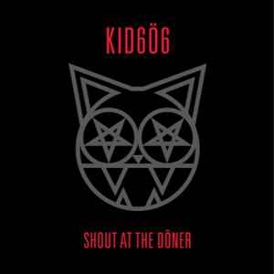 Kid606 - Shout At The Döner album cover
