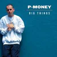 Big Things - P-Money