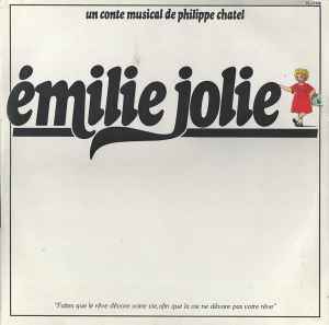 Philippe Chatel - Émilie Jolie (Un Conte Musical De Philippe Chatel)
