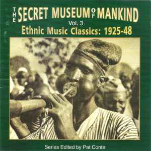The Secret Museum Of Mankind Vol. 3 (Ethnic Music Classics: 1925-48) - Various