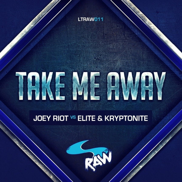 descargar álbum Joey Riot vs Elite & Kryptonite - Take Me Away
