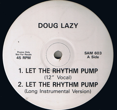 Doug Lazy – Let The Rhythm Pump (1989, Vinyl) - Discogs