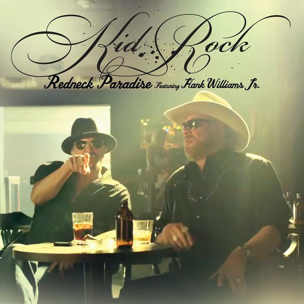 Kid Rock Featuring Hank Williams Jr. – Redneck Paradise (2013