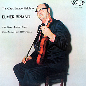 Elmer Briand - The Cape Breton Fiddle Of Elmer Briand on Discogs