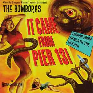 The Bomboras - It Came From Pier 13!