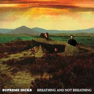 Supreme Dicks - Breathing And Not Breathing
