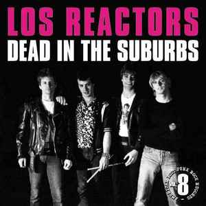 Dead In The Suburbs - Los Reactors