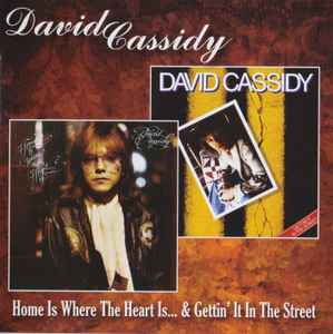 Home Is Where The Heart Is... / Gettin' It In The Street - David Cassidy