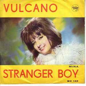 Mina (3) - Vulcano / Stranger Boy