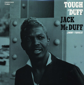 Jack McDuff With Jimmy Forrest – Tough 'Duff (1988, Vinyl) - Discogs