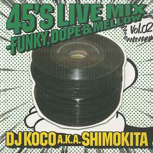DJ Koco A.K.A. Shimokita - 45's Live Mix (Funky, Dope & Mellow Vol. 02) album cover