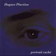 Hugues Pluviôse - Portrait Caché album cover