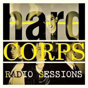 Hard Corps - Radio Sessions album cover