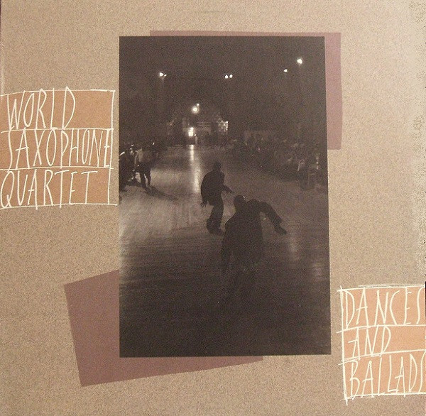 World Saxophone Quartet Dances And Ballads 1987 Vinyl Discogs