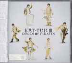 KAT-TUN – KAT-TUN III - Queen Of Pirates (2008, CD) - Discogs