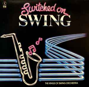 Switched On Swing - The Kings Of Swing Orchestra