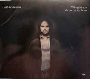 garn strimmel diskriminerende Tim Christensen – Whispering At The Top Of My Lungs (2003, CD) - Discogs