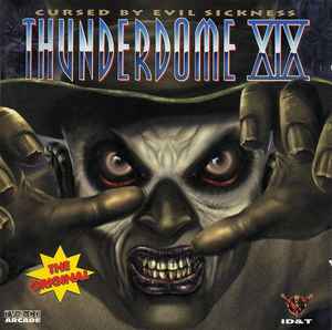 Various - Thunderdome XIX (Cursed By Evil Sickness) (The Original) album cover