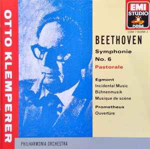 Ludwig van Beethoven - Symphonie No. 6 Pastorale / Egmont Incidental Music = Bühnenmusik = Musique De Scène / Prometheus Ouvertüre