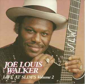 Joe Louis Walker - Live At Slim's Volume 2