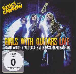 Girls With Guitars Live - Dani Wilde, Victoria Smith, Samantha Fish