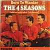 The 4 Seasons* - Born To Wander