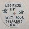 LSDiezel* - Get Your Spear Out